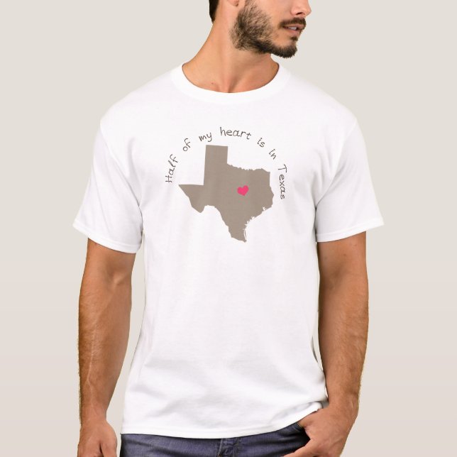 Half My Heart is in Texas T-Shirt (Front)