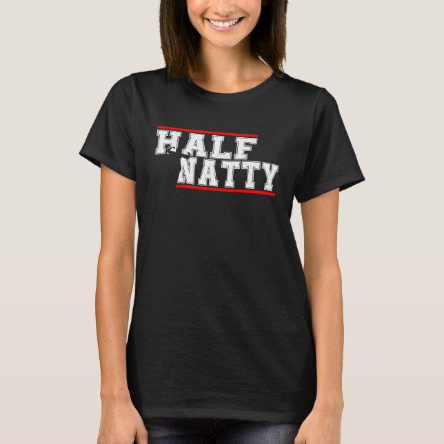 Half Natty Athletic Fitness Gym Bodybuilding Meme  T-Shirt (Front)