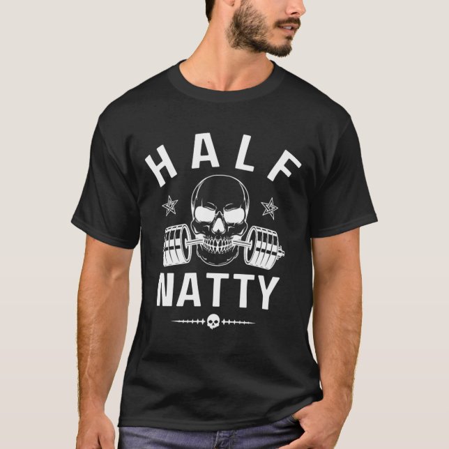 Half Natty Athletic Fitness Gym Bodybuilding Meme  T-Shirt (Front)