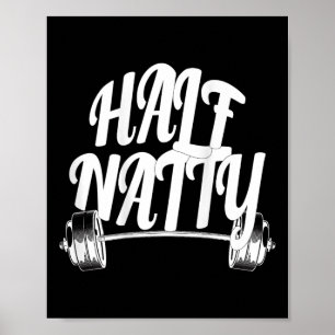 Half Natty Bodybuilding (back) Fitness Steroid Wor Poster