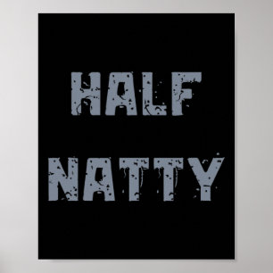 Half Natty Bodybuilding Steroid  Poster
