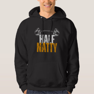 Half Natty Funny Bodybuilding Workout Gym For Men Hoodie