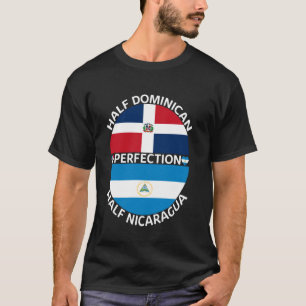 Half Nicaraguan Half Dominican Republic Nicaragua T-Shirt