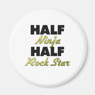 Half Ninja Half Rock Star Magnet