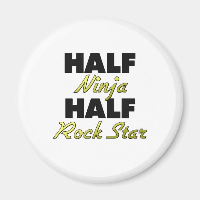 Half Ninja Half Rock Star Magnet (Front)