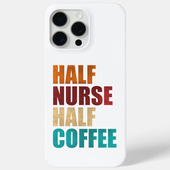 Half Nurse Half Coffee Funny Nurse Case-Mate iPhone Case (Back)