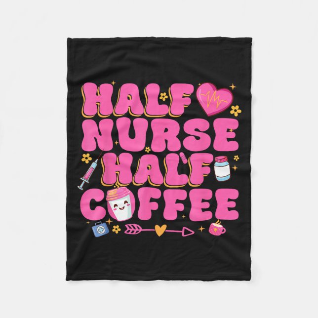 Half Nurse Half Coffee Nurse  Fleece Blanket (Front)