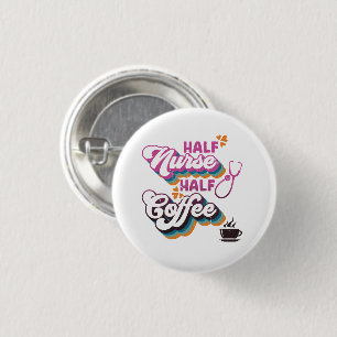 Half Nurse Half Coffee Nurse Groovy Coffee Lovers 3 Cm Round Badge