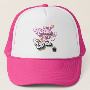 Half Nurse Half Coffee Nurse Groovy Coffee Lovers Trucker Hat