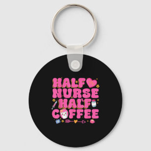Half Nurse Half Coffee Nurse Key Ring