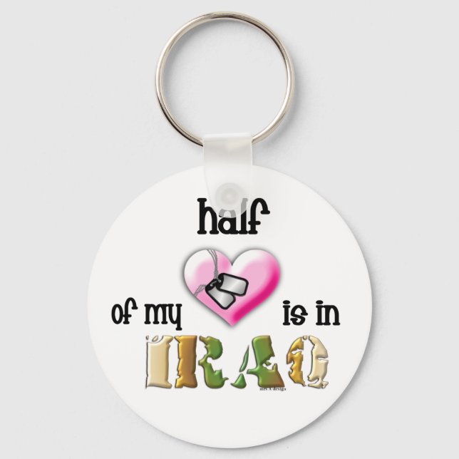 half of my heart...IRAQ 2 Key Ring (Front)