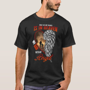 Half Of My Heart Is In Heaven With My Angel My Dad T-Shirt