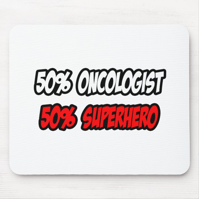 Half Oncologist...Half Superhero Mouse Mat (Front)