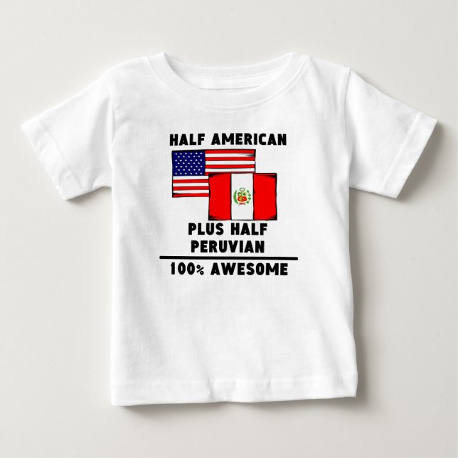 Half Peruvian 100% Awesome Baby T-Shirt (Front)