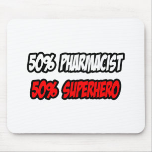Half Pharmacist...Half Superhero Mouse Mat