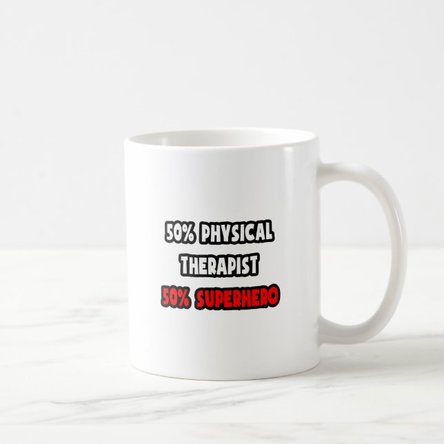 Half Physical Therapist ... Half Superhero Coffee Mug (Right)