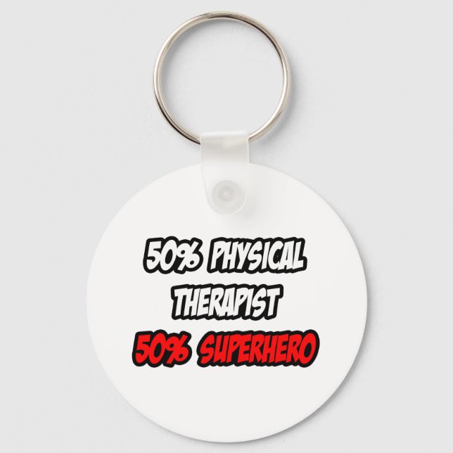 Half Physical Therapist...Half Superhero Key Ring (Front)