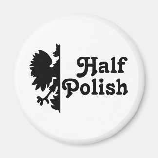 Half Polish Magnet