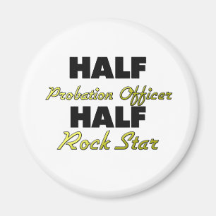 Half Probation Officer Half Rock Star Magnet