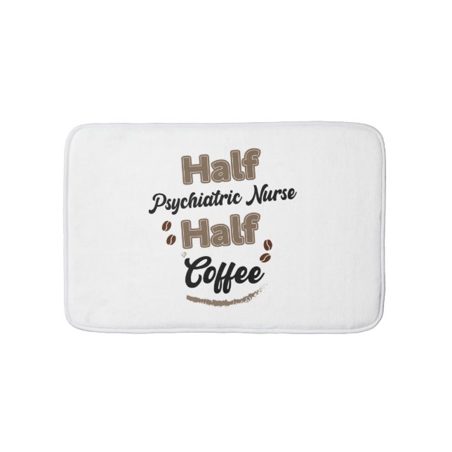 Half Psychiatric Nurse Half Coffee  Bath Mat (Front)