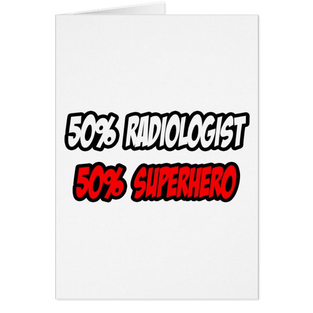 Half Radiologist...Half Superhero (Front)