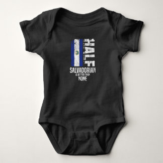 Half Salvadorian Is Better Than None Funny Salvado Baby Bodysuit