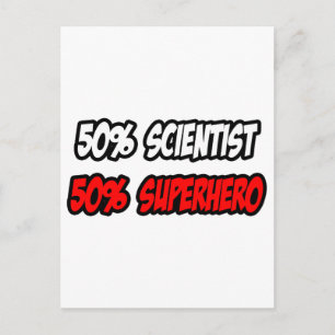 Half Scientist...Half Superhero Postcard