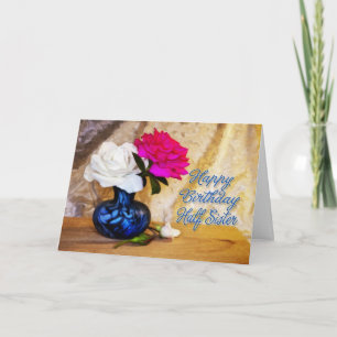 Half sister, Happy Birthday with painted roses Card