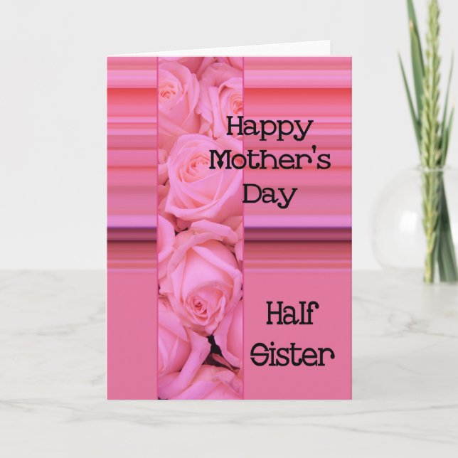 Half Sister  Happy Mother's Day rose card (Front)