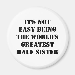 Half Sister Magnet