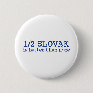 Half Slovak 6 Cm Round Badge