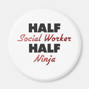 Half Social Worker Half Ninja Magnet