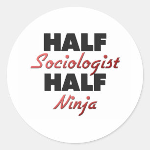 Half Sociologist Half Ninja Classic Round Sticker