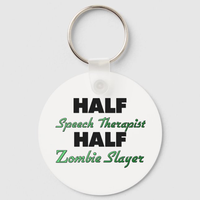 Half Speech Therapist Half Zombie Slayer Key Ring (Front)