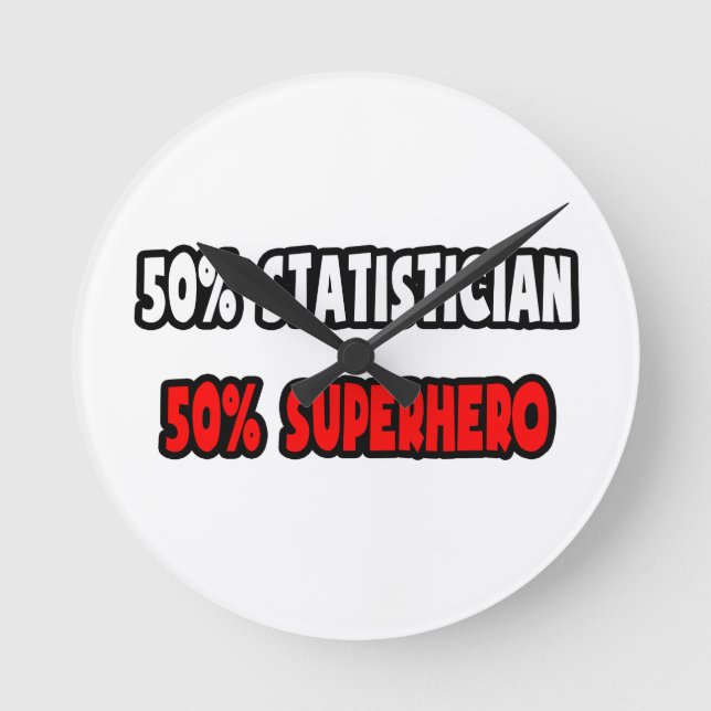 Half Statistician ... Half Superhero Round Clock (Front)
