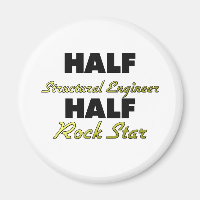 Half Structural Engineer Half Rock Star Magnet (Front)