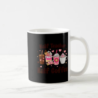 Half teacher half coffee teacher day preschool mug