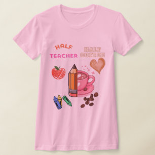 Half Teacher Half Coffee Tee