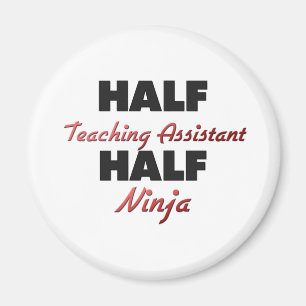 Half Teaching Assistant Half Ninja Magnet