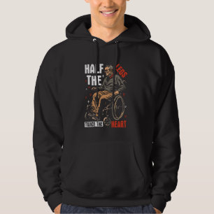 Half the Legs Twice the Heart Paraplegic Hoodie