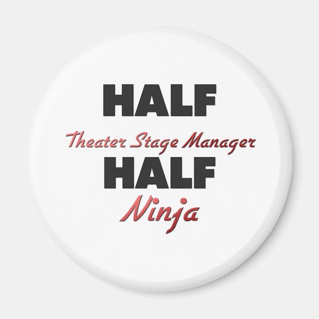 Half Theatre Stage Manager Half Ninja Magnet (Front)