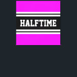 HALFTIME Tropical Pink Black White Racing Stripes Canvas Print<br><div class="desc">This sporty,  athletic design features bold HALFTIME text inside a highlighted wide black stripe with double white racing stripes against bright tropical pink background.   The text in this design can be personalised.</div>