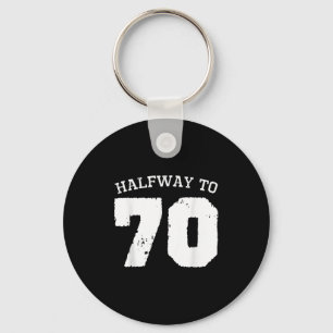 Halfway To 70 _ 35th Birthday 35 Years Old Half-wa Key Ring