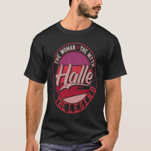 Halle the Lady of Myth the Legend T-Shirt