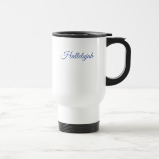 Hallelujah  travel mug