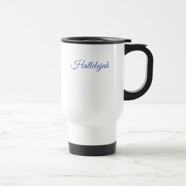 Hallelujah  travel mug (Right)