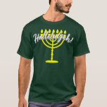 HalleluYah Hebrew Menorah Torah YHWH T-Shirt<br><div class="desc">HalleluYah Hebrew Menorah Torah YHWH hebrew, israel, jewish, god, gift idea, jerusalem, jesus, jesus in hebrew, jew, judaism, motivation, religion, shalom, tshirt, yisrael, abraham issac jacob, adonai, african american history, biblical apparel, biblical hebrew, birthday present, black hebrew</div>