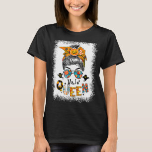 Hallo Queen Messy Bun Witch Pumpkin O Lantern Hall T-Shirt