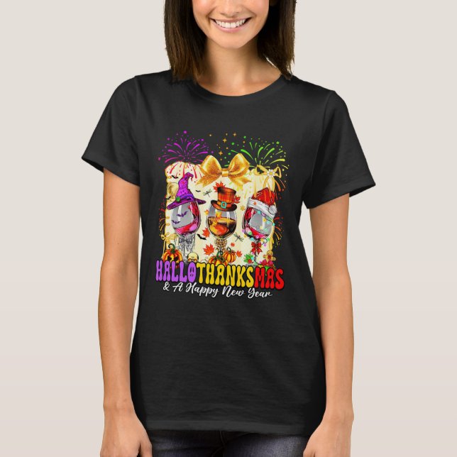 Hallothanksmas And A Happy New Year Wine Gles Fire T-Shirt (Front)