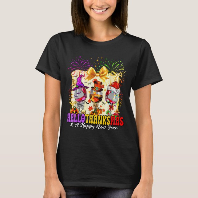 Hallothanksmas And A Happy New Year Wine Gles Fire T-Shirt (Front)